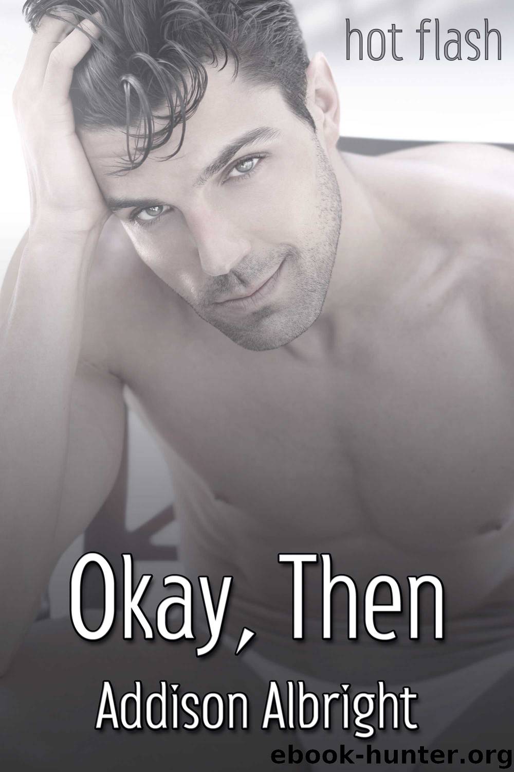 Okay, Then by Addison Albright