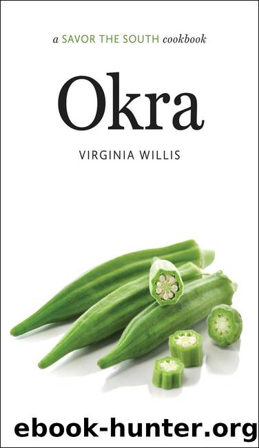 Okra: A Savor the South Cookbook by Virginia Willis