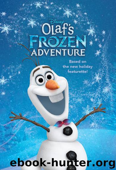 Olaf's Frozen Adventure Junior Novel by Disney Book Group