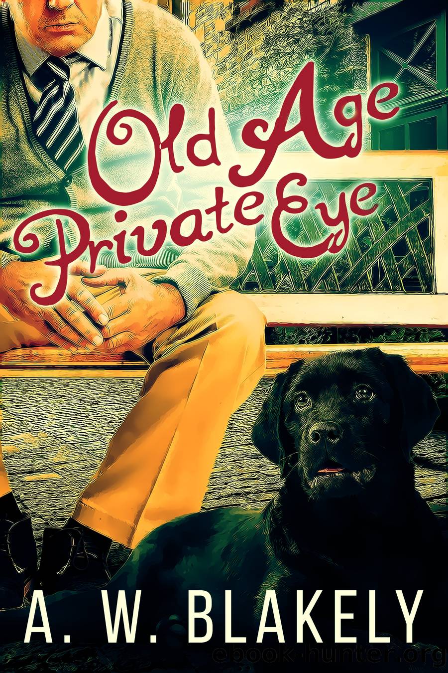 Old Age Private Eye by A. W. Blakely