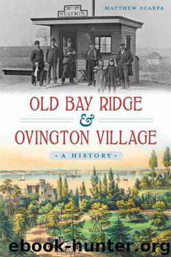Old Bay Ridge and Ovington Village: A History (Brief History) by Matthew Scarpa