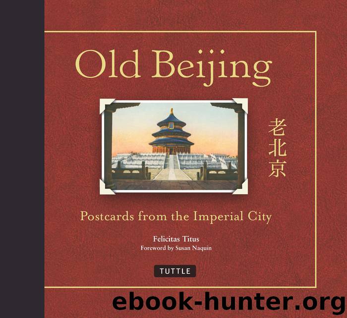 Old Beijing by Titus Felicitas; Naquin Susan;