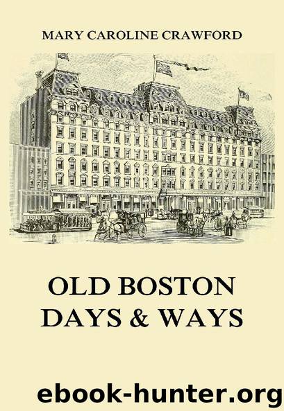 Old Boston Days & Ways by Mary Caroline Crawford