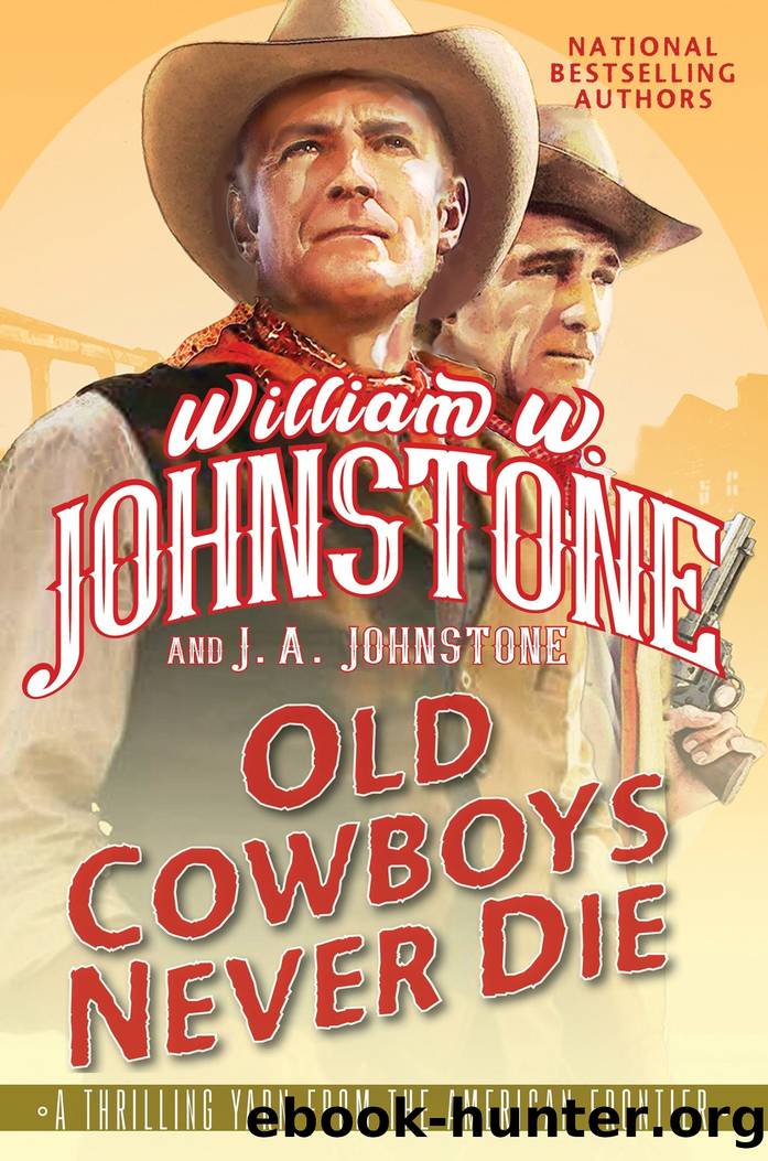 Old Cowboys Never Die by Johnstone William W.; Johnstone J.A