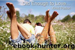 Old Enough to Love... (Just One of the Guys) by Pelton Kristi