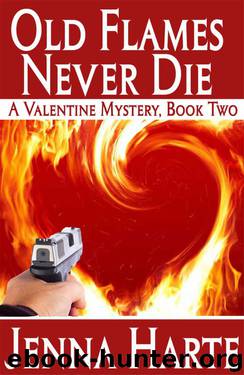 Old Flames Never Die (Valentine Mystery) by Harte Jenna