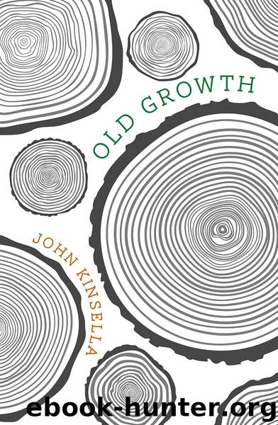 Old Growth by John Kinsella
