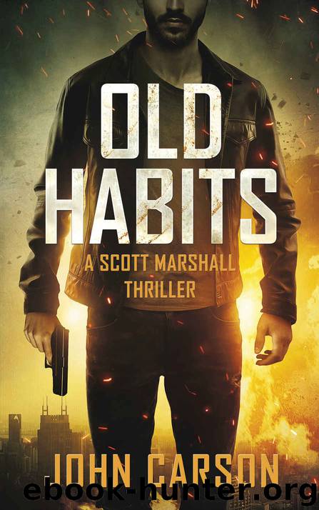 Old Habits (Scott Marshall Series Book 1) by JOHN CARSON
