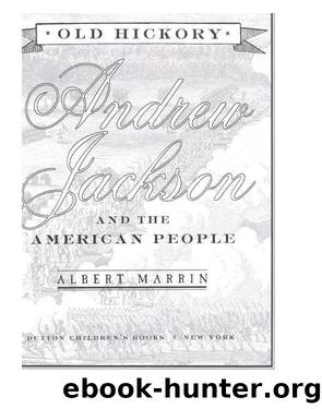 Old Hickory by Albert Marrin