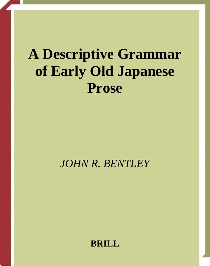 Old Japanese Prose, A Descriptive Grammar of (Bentley) by Unknown