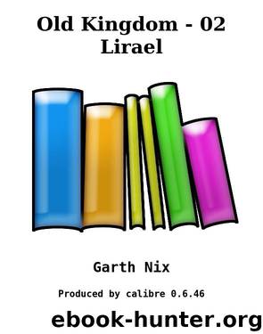 Old Kingdom 2 - Lirael by Garth Nix