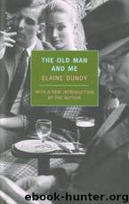 Old Man and Me, The by Dundy Elaine