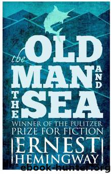 Old Man and the Sea by Ernest Hemingway