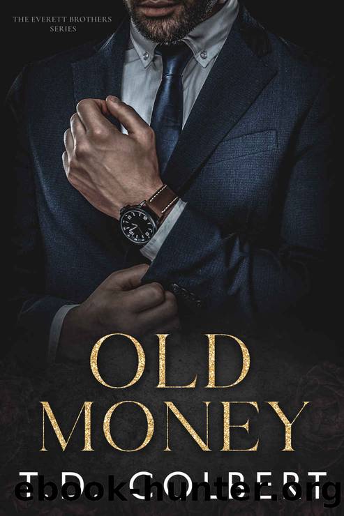 Old Money (Everett Brothers Book 1) by T.D. Colbert