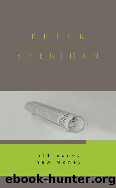 Old Money, New Money by Peter Sheridan