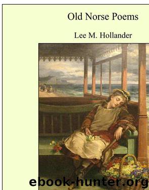 Old Norse Poems: The Most Important Non-skaldic Verse Not Included in the Poetic Edda by Hollander Lee M