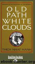 Old Path White Clouds: Walking in the Footsteps of the Buddha by Thich Nhat Hanh