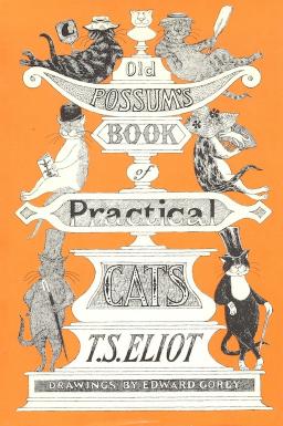 Old Possum's Book of Practical Cats by T. S. Eliot (illustrated by Edward Gorey)