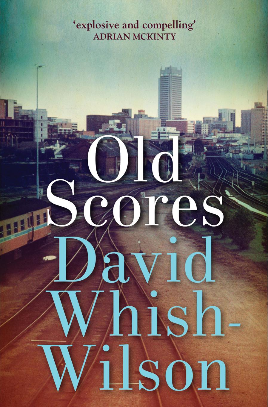 Old Scores by Whish-Wilson & David