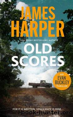Old Scores: An Evan Buckley Crime Thriller (Evan Buckley Thrillers Book 16) by James Harper