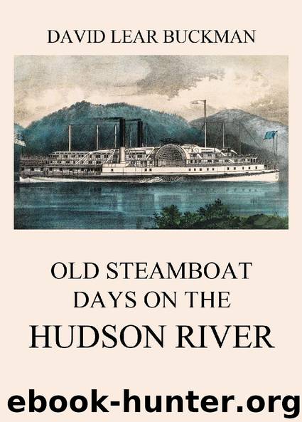 Old Steamboat Days On The Hudson River by David Lear Buckman