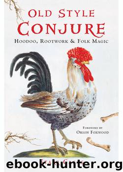 Old Style Conjure by Casas Starr; Foxwood Orion;