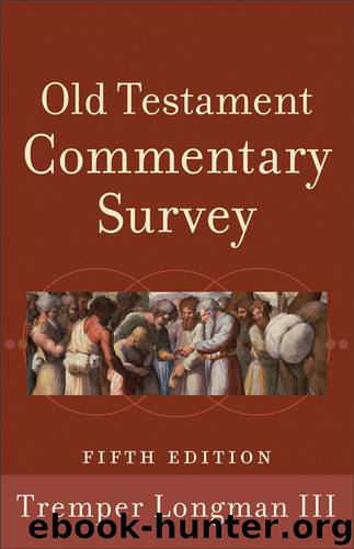 Old Testament Commentary Survey by Longman III Tremper