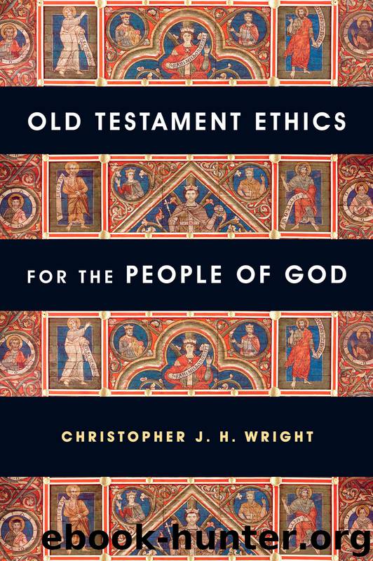 Old Testament Ethics for the People of God by Wright Christopher J. H