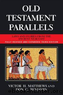Old Testament Parallels (New Revised and Expanded Third Edition): Laws and Stories From the Ancient Near East by Victor Harold Matthews