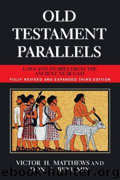 Old Testament Parallels, Laws and Stories from the Ancient Near East by Victor Harold Matthews