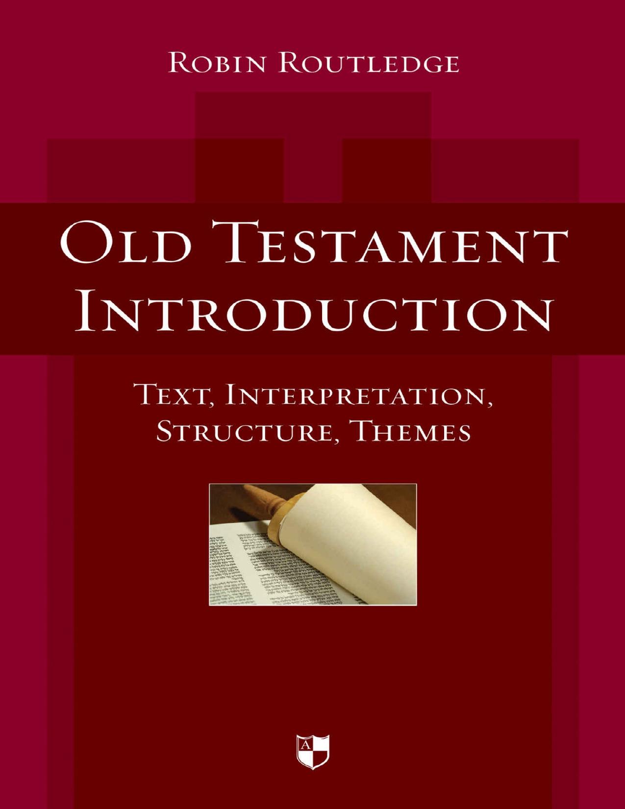 Old Testament introduction : text, interpretation, structure, themes by Routledge Robin
