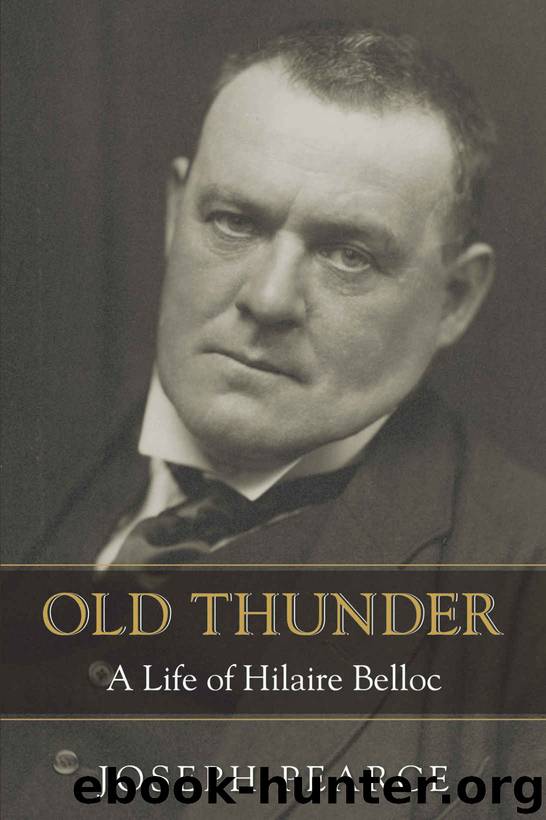 Old Thunder: A Life of Hilaire Belloc by Joseph Pearce
