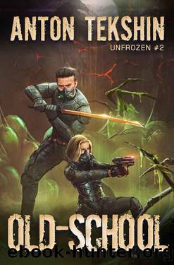 Old-School (Unfrozen Book #2): LitRPG Series by Anton Tekshin