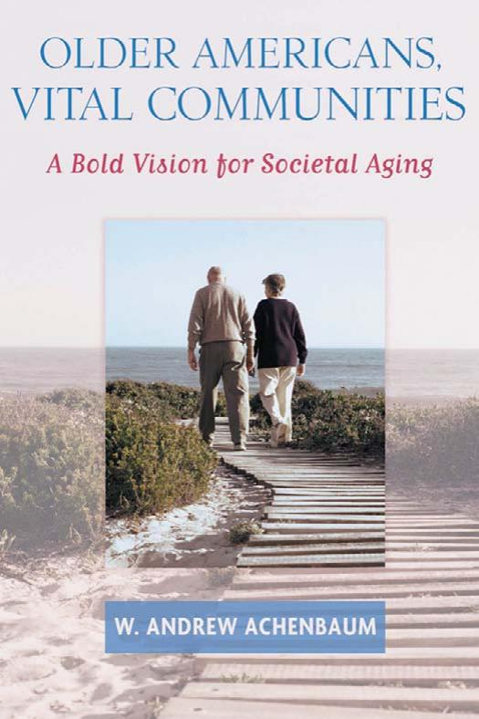 Older Americans, Vital Communities: A Bold Vision for Societal Aging by W. Andrew Achenbaum