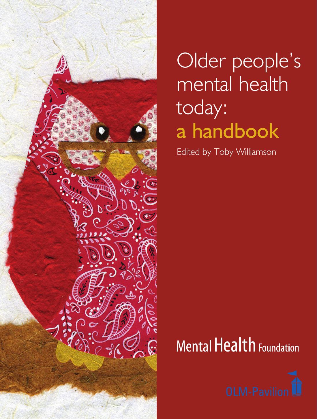 Older People's Mental Health Today : A Handbook by Toby Williamson