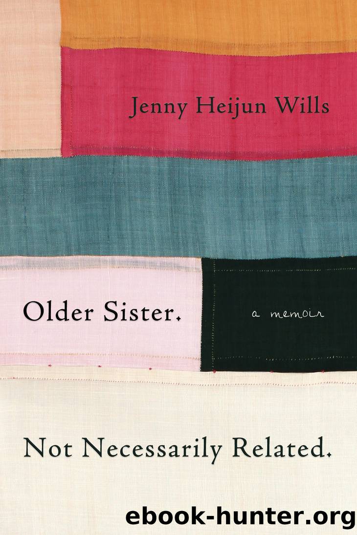 Older Sister. Not Necessarily Related. by Jenny Heijun Wills