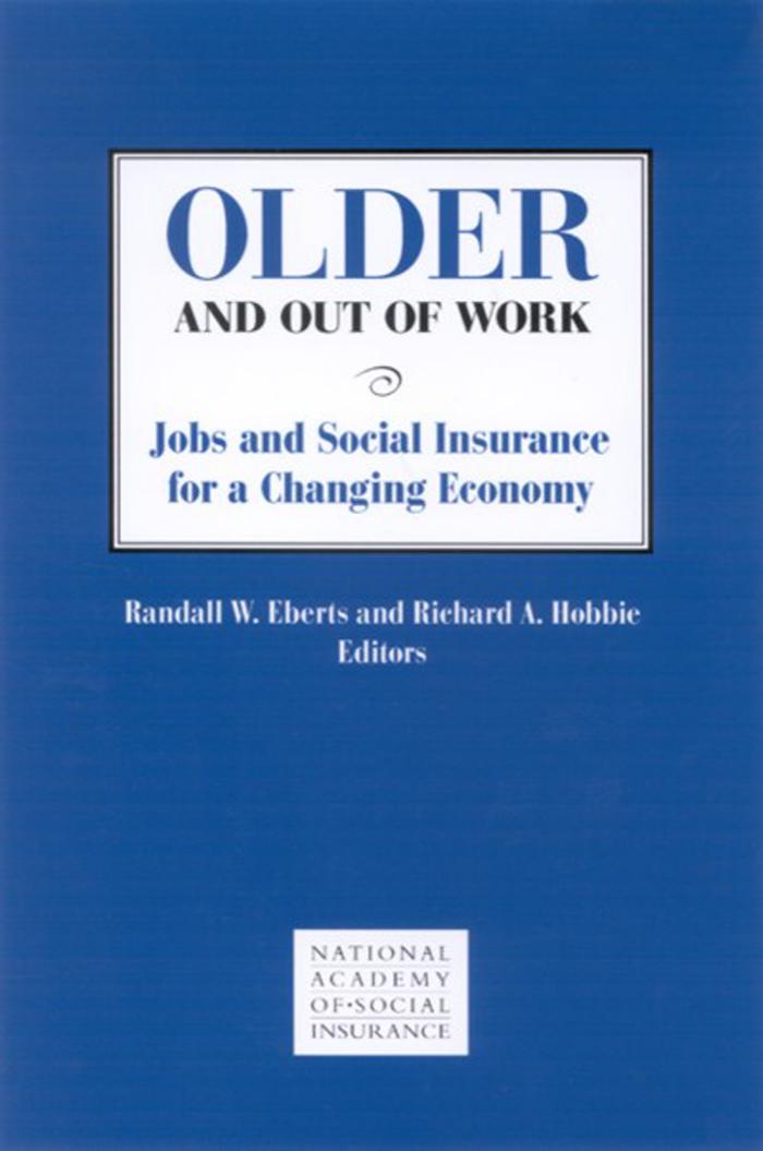 Older and Out of Work: Jobs and Social Insurance for a Changing Economy by Randall W. Eberts Richard A. Hobbie