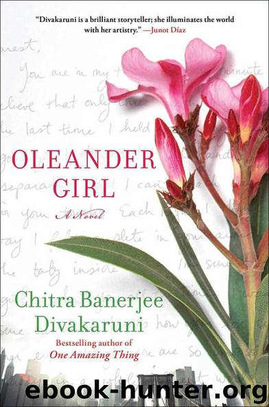 Oleander Girl A Novel by Chitra Banerjee Divakaruni