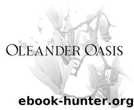 Oleander Oasis by Anna J Walner