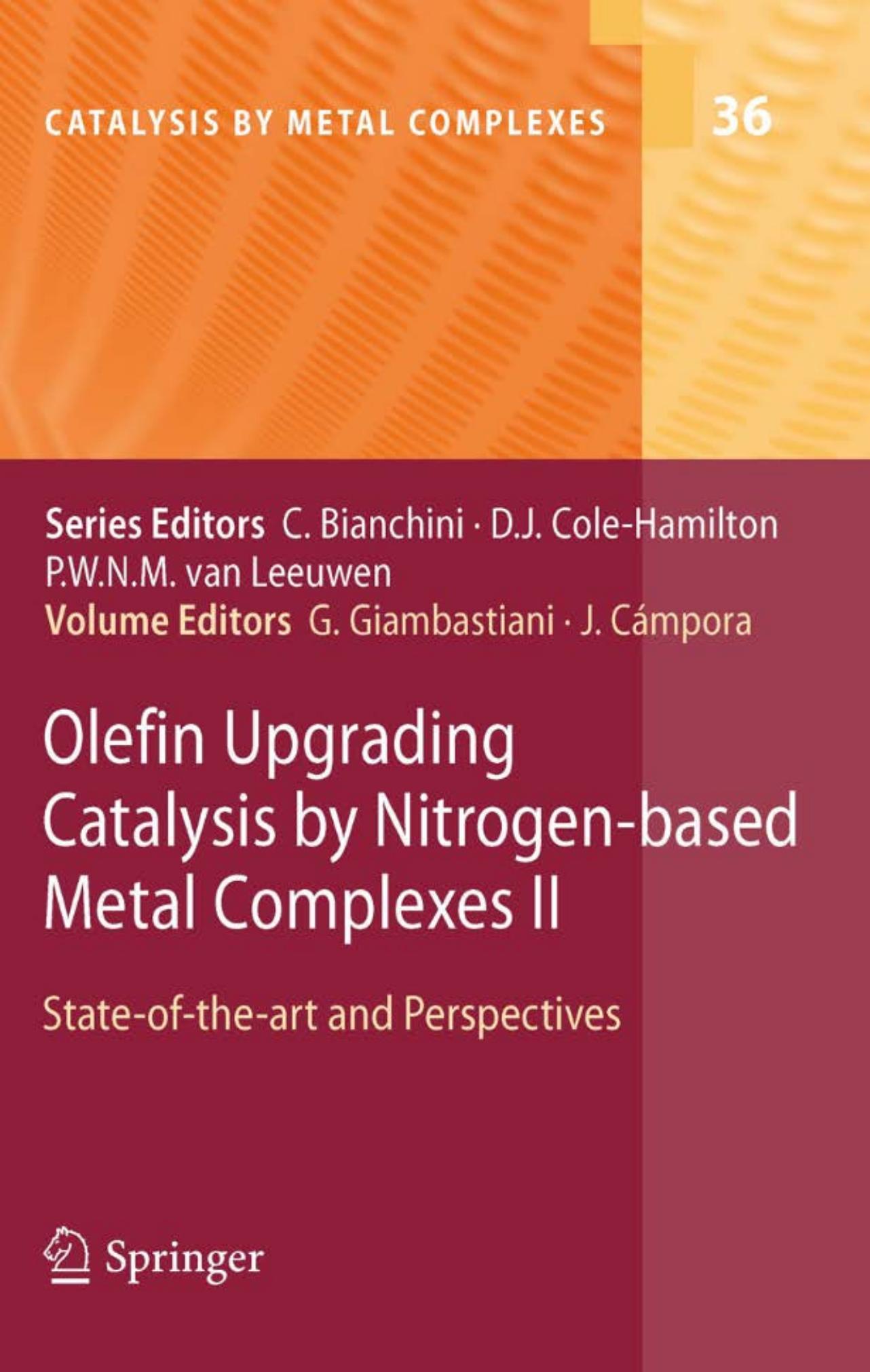 Olefin Upgrading Catalysis by Nitrogen-based Metal Complexes II: State of the art and Perspectives (Catalysis by Metal Complexes, 36) by Giuliano GIAMBASTIANI Juan CAMPORA