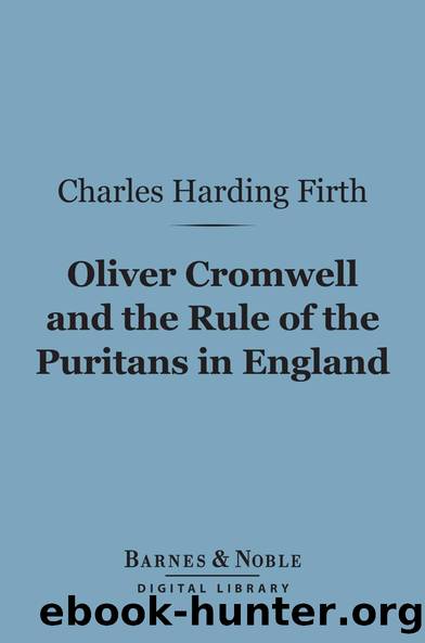 Oliver Cromwell and the Rule of the Puritans in England by C. H. (Charles Harding) Firth