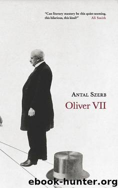 Oliver VII by Antal Szerb
