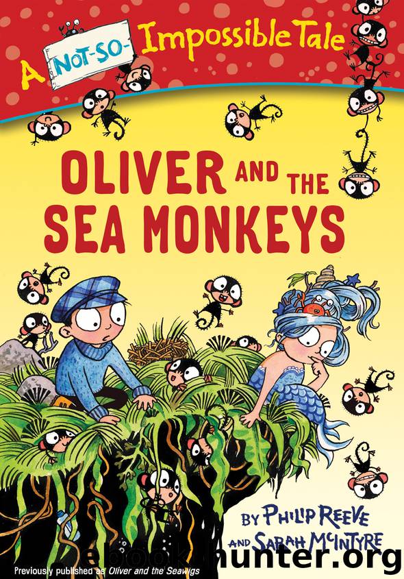 Oliver and the Sea Monkeys by Philip Reeve