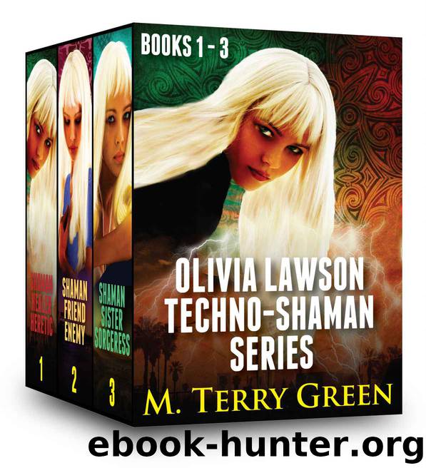 Olivia Lawson Techno-Shaman Books 1 -3 by Green M. Terry
