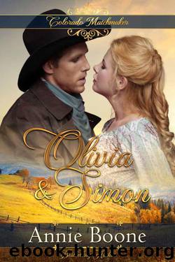 Olivia and Simon (Colorado Matchmaker Book 4) by Annie Boone