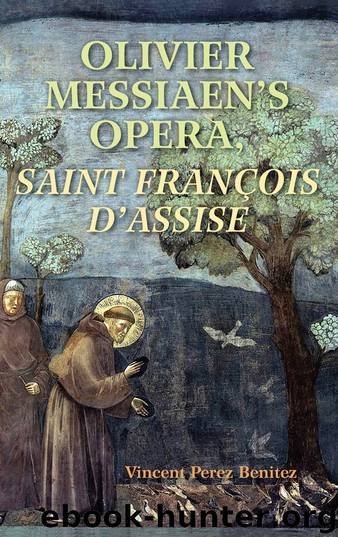 Olivier Messiaen's Opera, Saint Francois D'Assise by Vincent Perez Benitez;