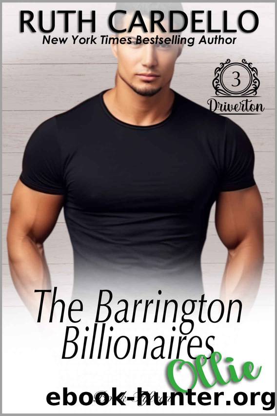 Ollie: Driverton 3 (The Barrington Billionaires Book 15) by Ruth Cardello