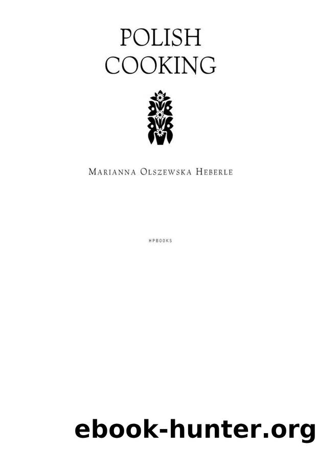 Olszewska Heberle, Marianna - Polish Cooking, Revised by Olszewska Heberle Marianna