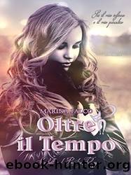 Oltre il tempo (My Hell and Paradise Trilogy Vol. 2) (Italian Edition) by Marina Falco