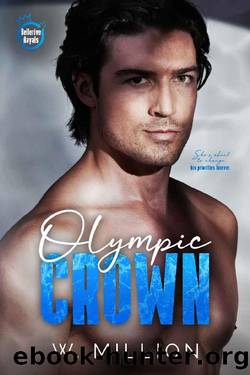Olympic Crown: Bellerive Royals Book 1 by W Million